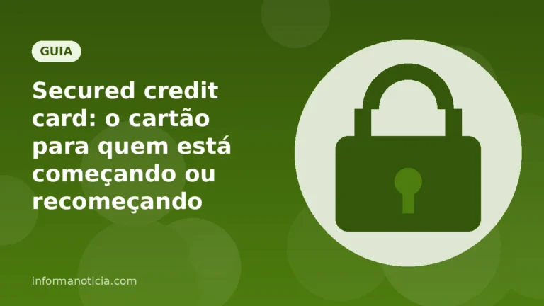 Capa do artigo: Secured credit card: o cartão para quem está começando ou recomeçando