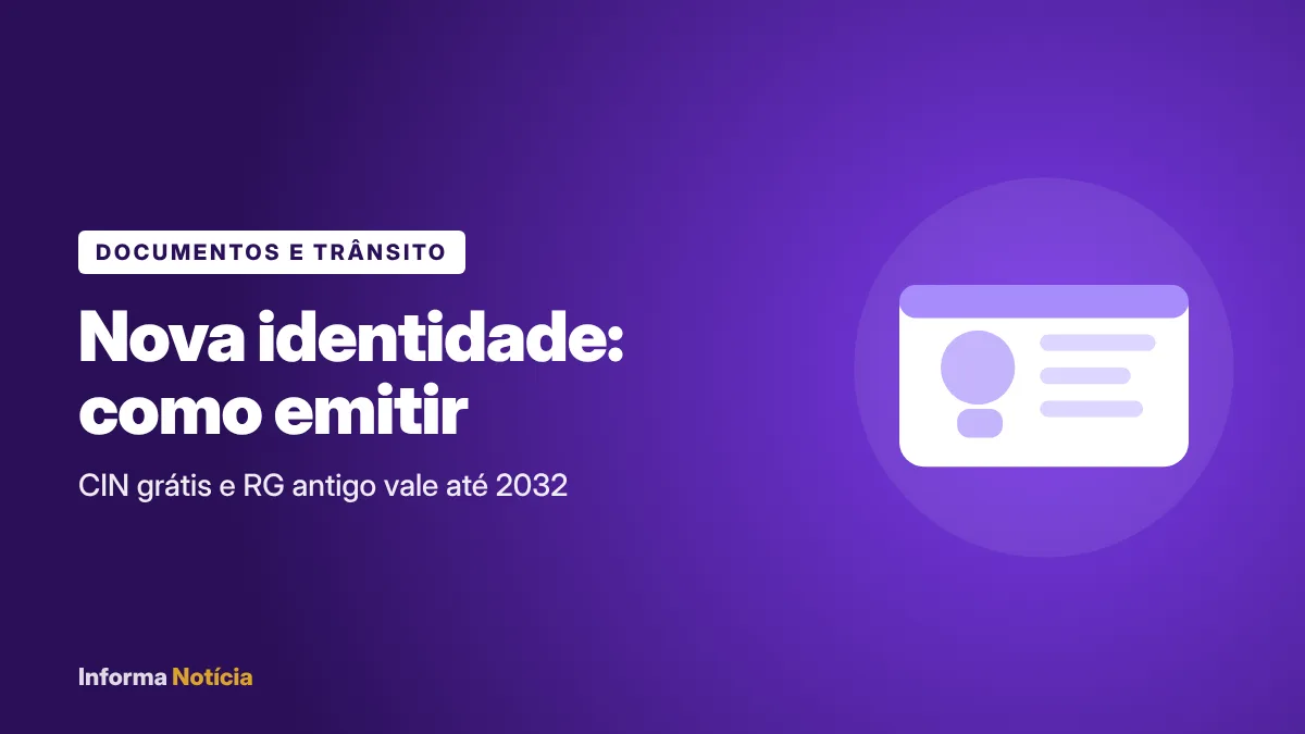 Carteira de Identidade Nacional: como emitir e validade do RG