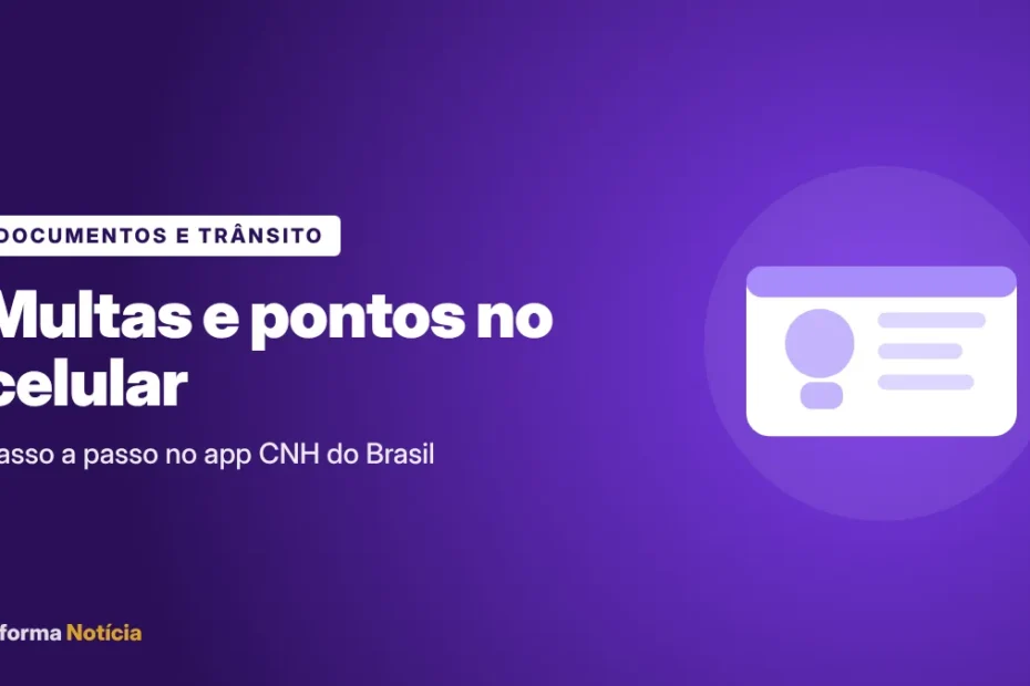 Capa do artigo: Como consultar multas e pontos da CNH pelo celular