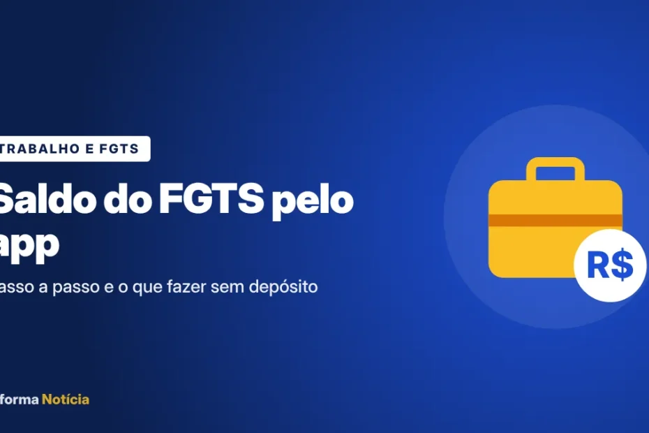 Capa do artigo: Como consultar o saldo do FGTS pelo aplicativo: passo a passo