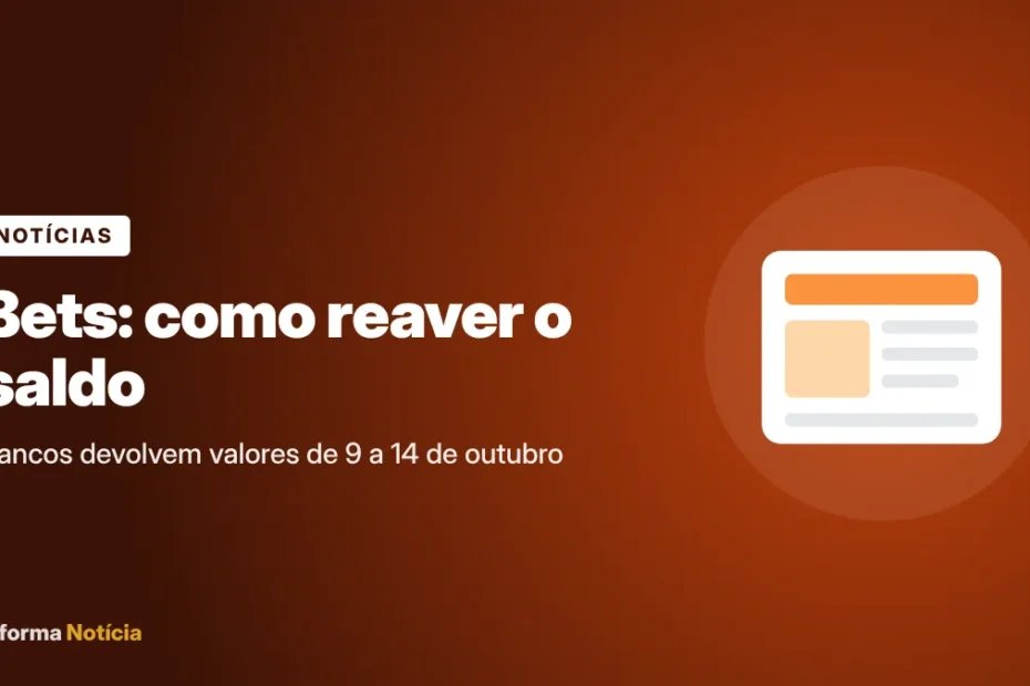 Capa do artigo: Fim das bets: veja como recuperar o saldo após o prazo de saque